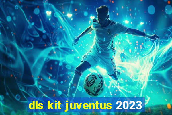 dls kit juventus 2023